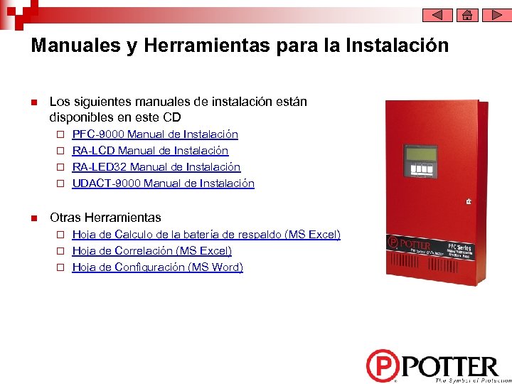 Manuales y Herramientas para la Instalación n Los siguientes manuales de instalación están disponibles