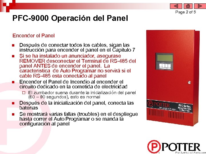 PFC-9000 Operación del Panel Encender el Panel n n n Después de conectar todos