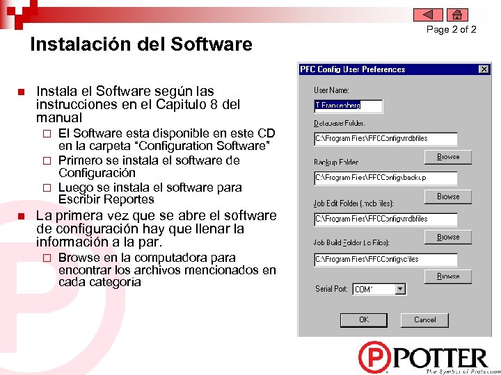 Instalación del Software n Instala el Software según las instrucciones en el Capitulo 8