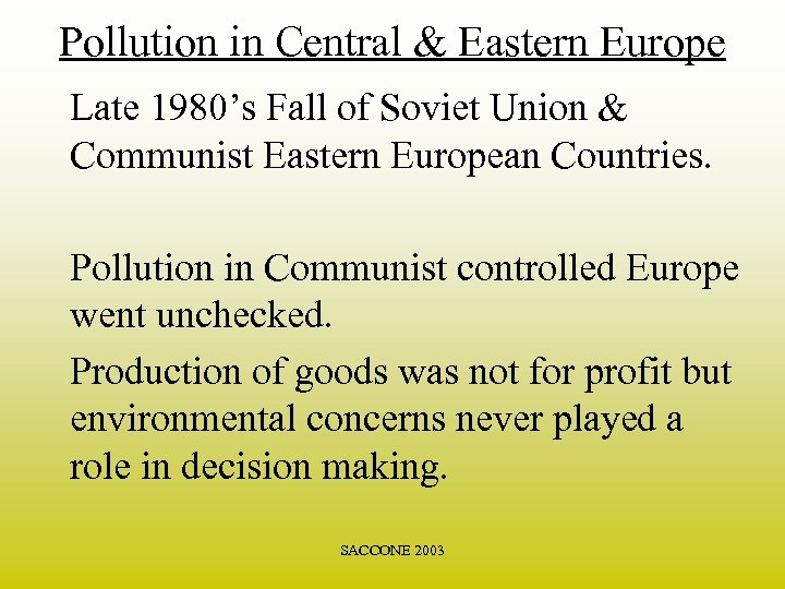 Pollution in Central & Eastern Europe Late 1980’s Fall of Soviet Union & Communist