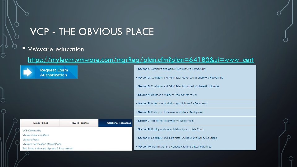 VCP - THE OBVIOUS PLACE • VMware education https: //mylearn. vmware. com/mgr. Reg/plan. cfm?