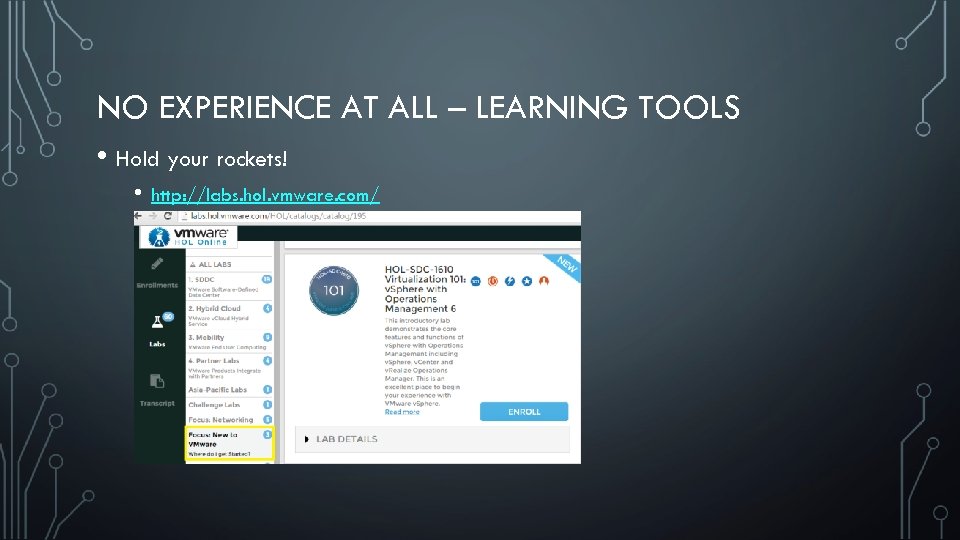 NO EXPERIENCE AT ALL – LEARNING TOOLS • Hold your rockets! • http: //labs.