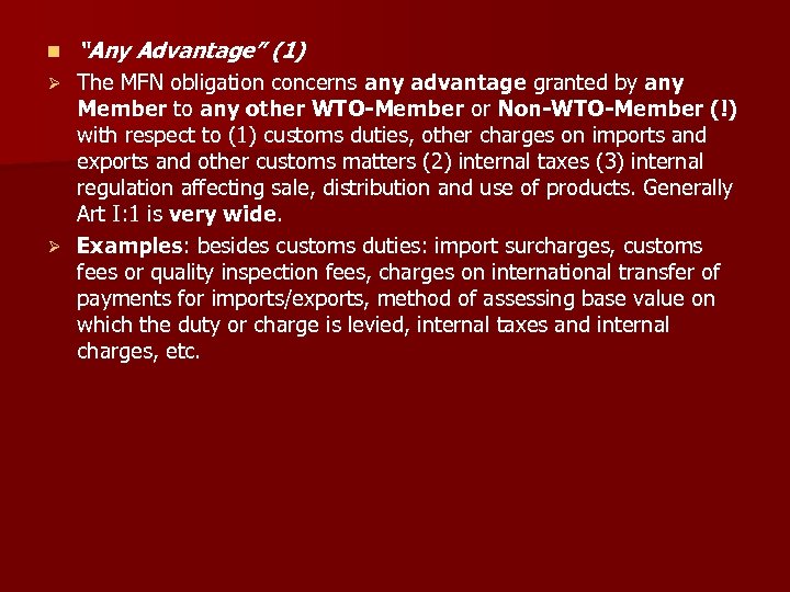 n “Any Advantage” (1) The MFN obligation concerns any advantage granted by any Member