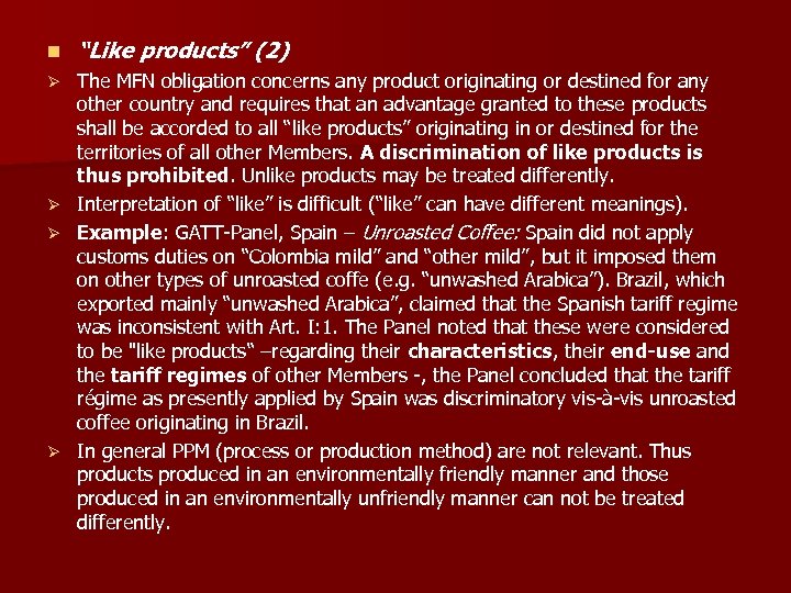 n “Like products” (2) The MFN obligation concerns any product originating or destined for