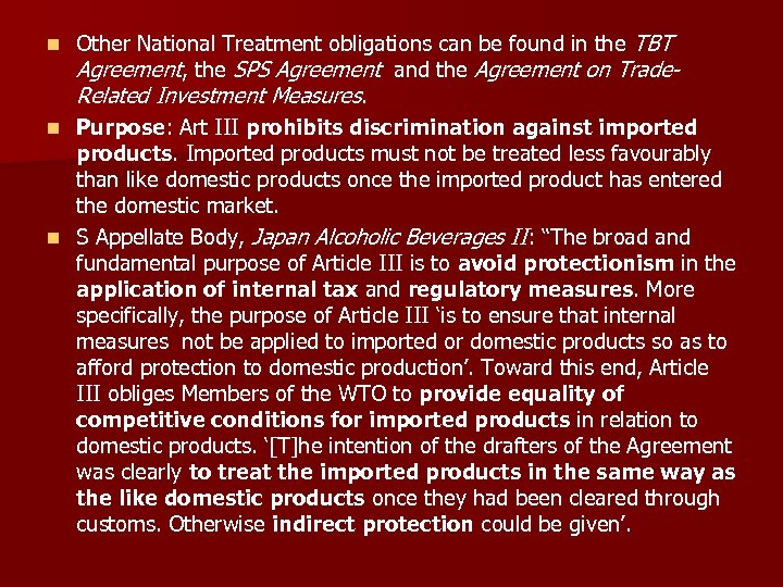 Other National Treatment obligations can be found in the TBT Agreement, the SPS Agreement