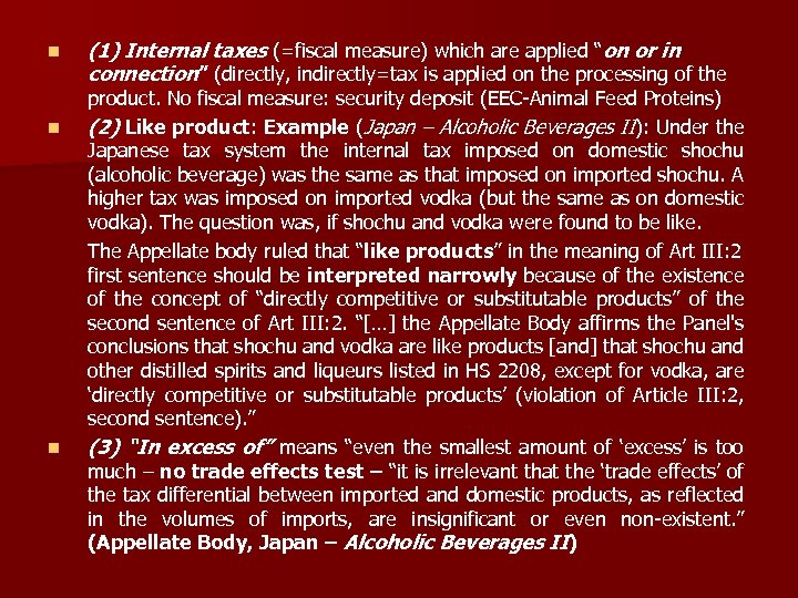 n n n (1) Internal taxes (=fiscal measure) which are applied “on or in