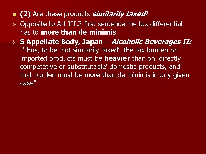 (2) Are these products similarily taxed? Ø Opposite to Art III: 2 first sentence