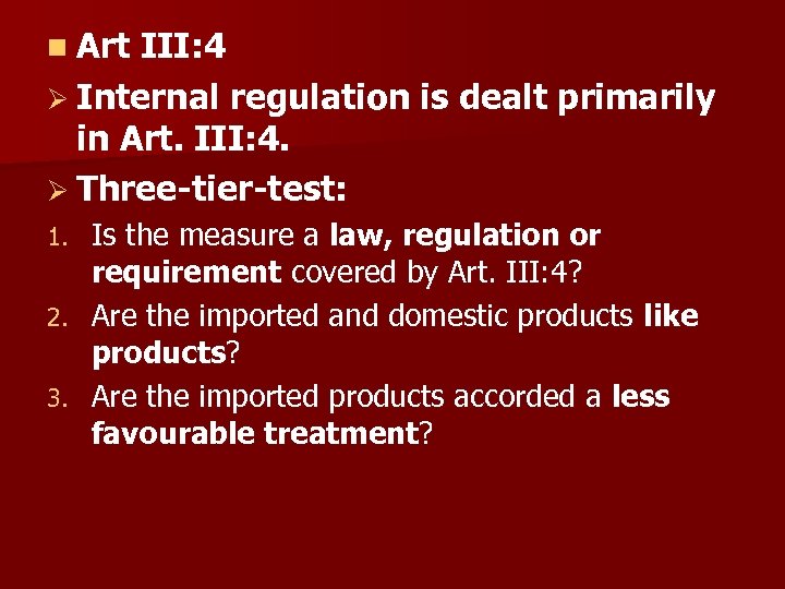 n Art III: 4 Ø Internal regulation is dealt primarily in Art. III: 4.