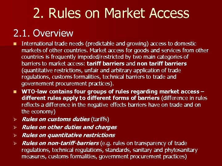 2. Rules on Market Access 2. 1. Overview International trade needs (predictable and growing)