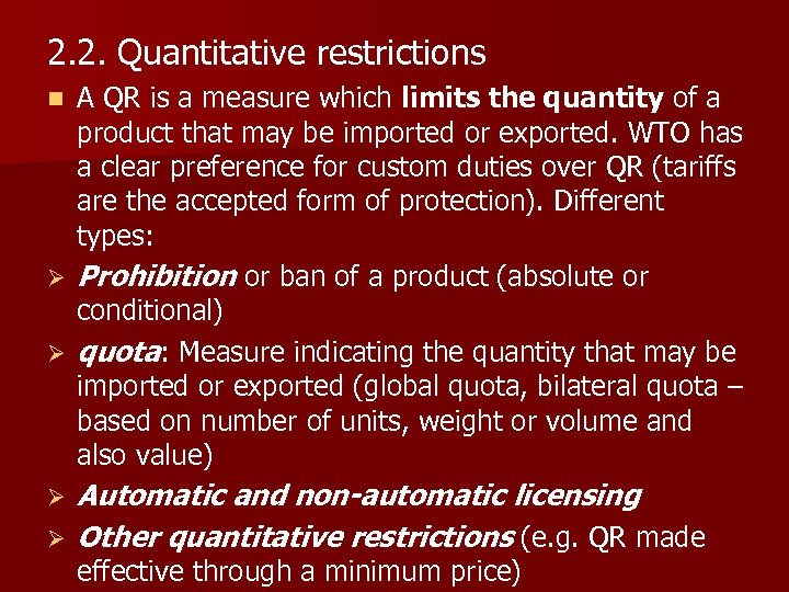 2. 2. Quantitative restrictions A QR is a measure which limits the quantity of