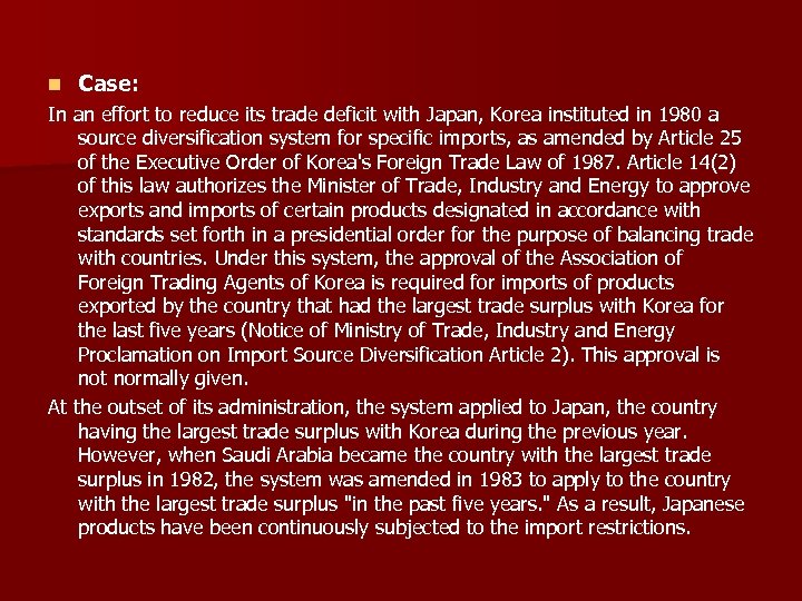 n Case: In an effort to reduce its trade deficit with Japan, Korea instituted