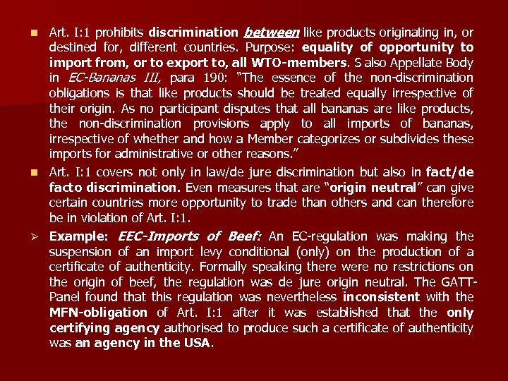 Art. I: 1 prohibits discrimination between like products originating in, or destined for, different