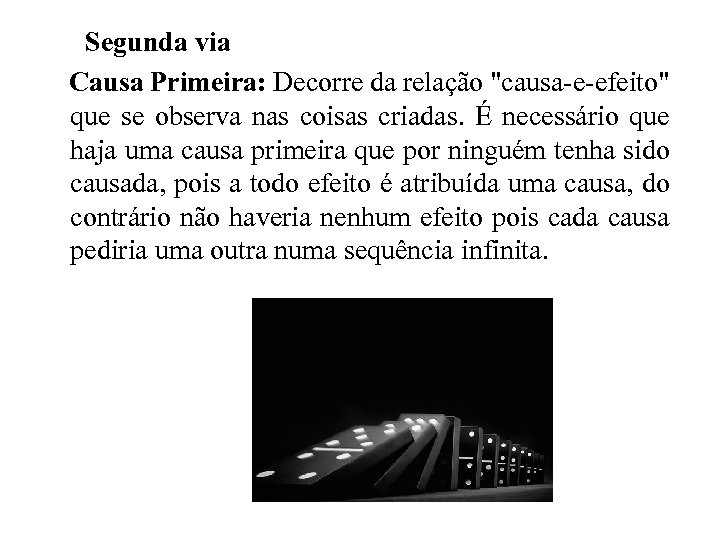 Segunda via Causa Primeira: Decorre da relação 