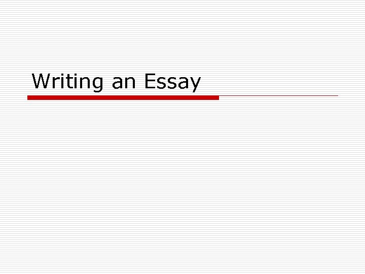Writing an Essay 