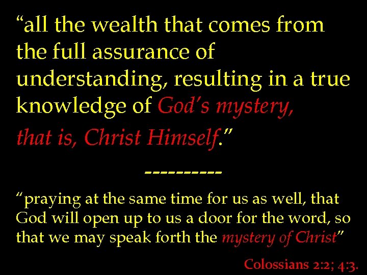 “all the wealth that comes from the full assurance of understanding, resulting in a