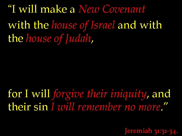 “I will make a New Covenant with the house of Israel and with the