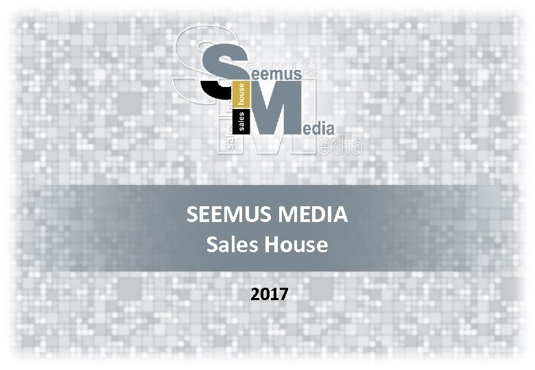 SEEMUS MEDIA Sales House 2017 