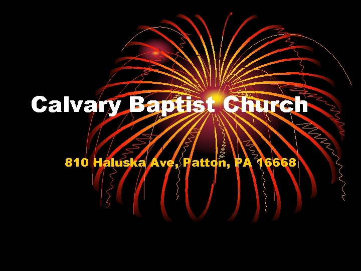 Calvary Baptist Church 810 Haluska Ave, Patton, PA 16668 