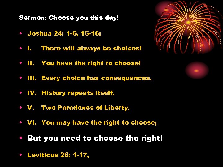 Sermon: Choose you this day! • Joshua 24: 1 -6, 15 -16; • I.