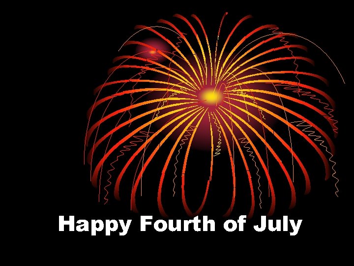 Happy Fourth of July 