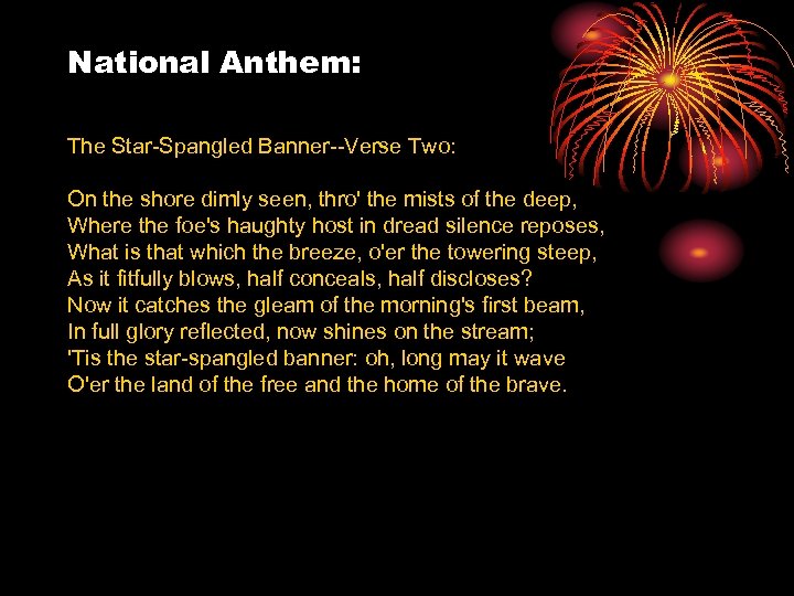 National Anthem: The Star-Spangled Banner--Verse Two: On the shore dimly seen, thro' the mists