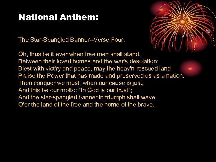 National Anthem: The Star-Spangled Banner--Verse Four: Oh, thus be it ever when free men