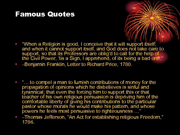 Famous Quotes • “When a Religion is good, I conceive that it will support