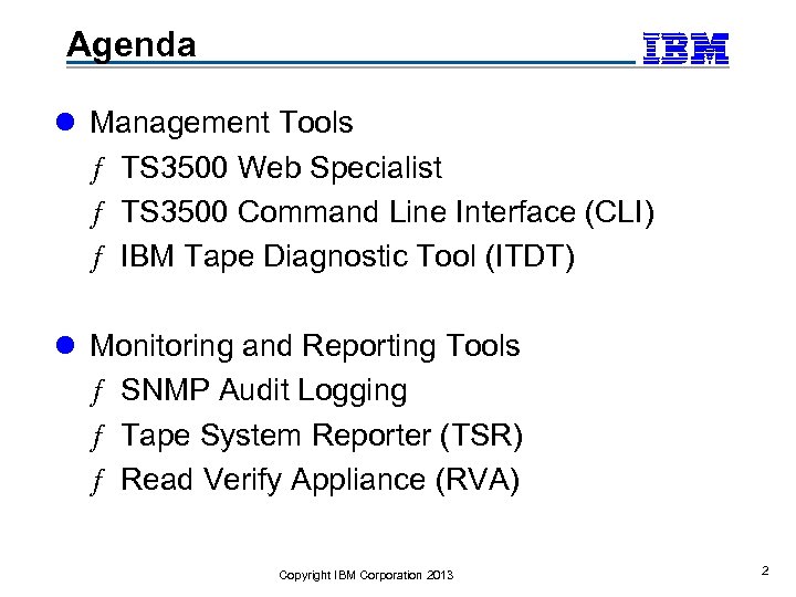 Agenda l Management Tools ƒ TS 3500 Web Specialist ƒ TS 3500 Command Line