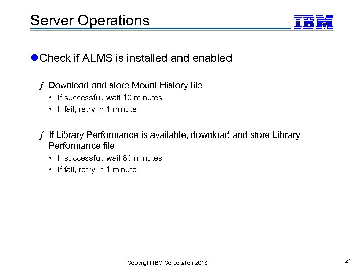 Server Operations l Check if ALMS is installed and enabled ƒ Download and store