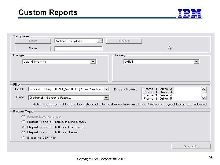 Custom Reports Copyright IBM Corporation 2013 23 