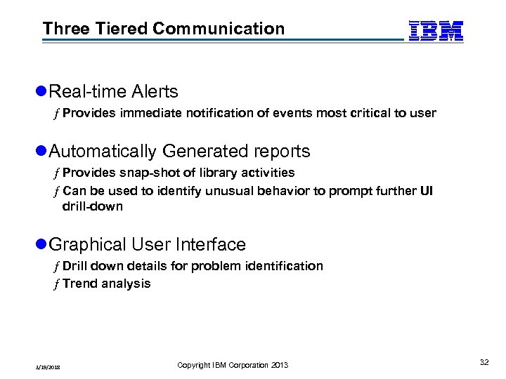 Three Tiered Communication l. Real-time Alerts ƒ Provides immediate notification of events most critical