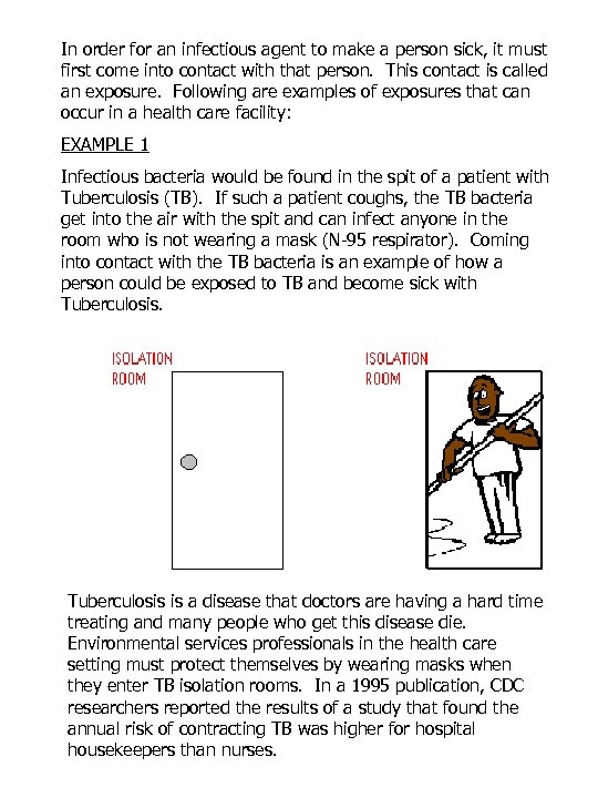 In order for an infectious agent to make a person sick, it must first