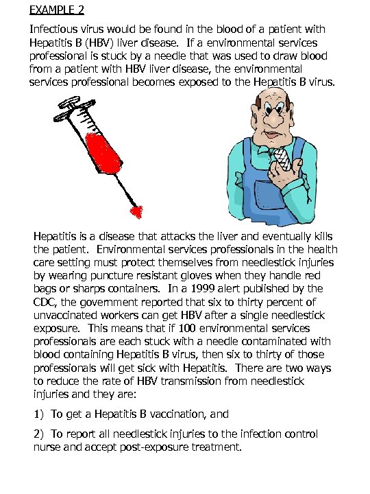 EXAMPLE 2 Infectious virus would be found in the blood of a patient with