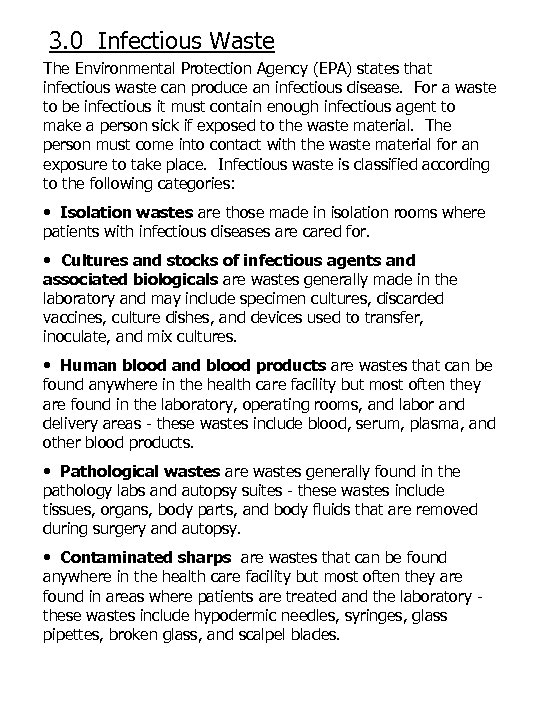 3. 0 Infectious Waste The Environmental Protection Agency (EPA) states that infectious waste can