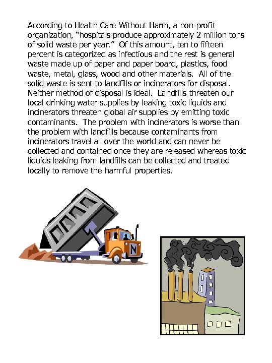 According to Health Care Without Harm, a non-profit organization, “hospitals produce approximately 2 million