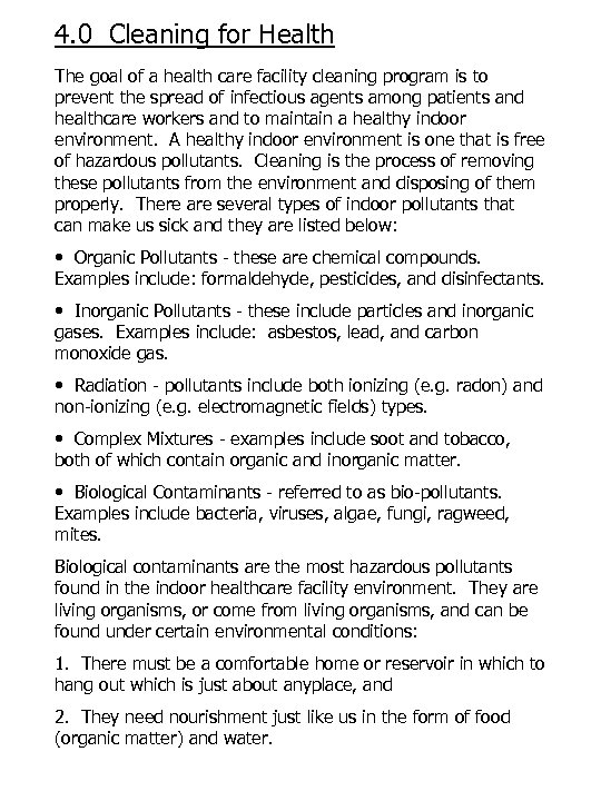 4. 0 Cleaning for Health The goal of a health care facility cleaning program