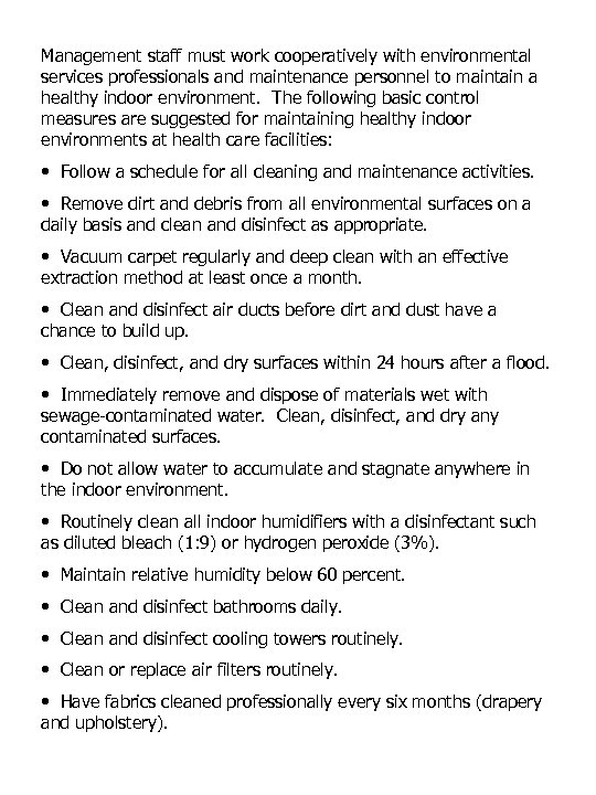 Management staff must work cooperatively with environmental services professionals and maintenance personnel to maintain