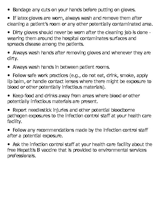  • Bandage any cuts on your hands before putting on gloves. • If