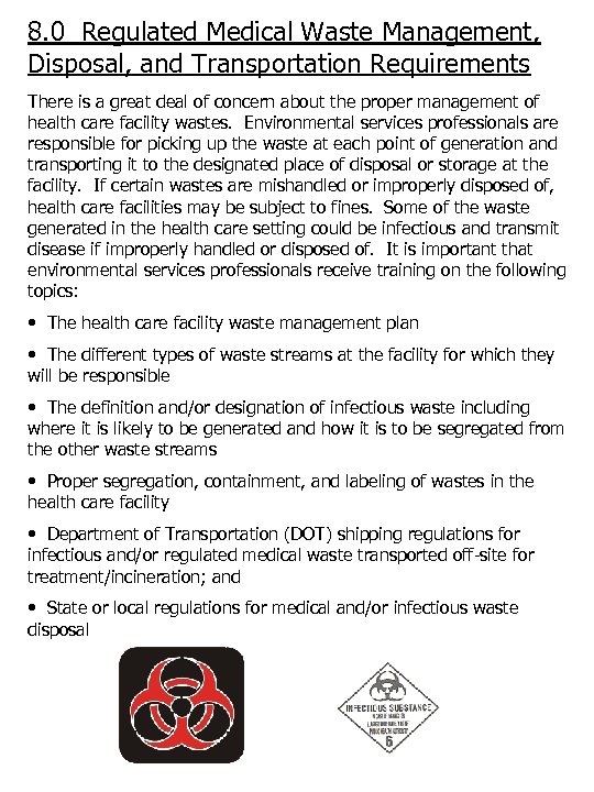 8. 0 Regulated Medical Waste Management, Disposal, and Transportation Requirements There is a great