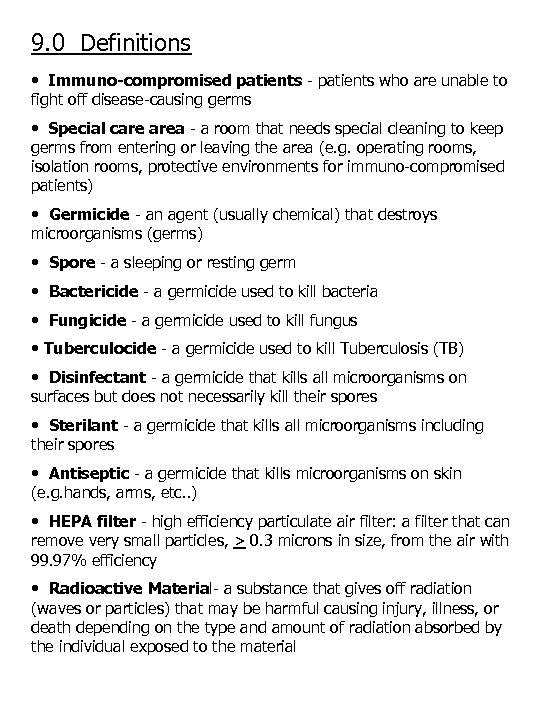 9. 0 Definitions • Immuno-compromised patients - patients who are unable to fight off