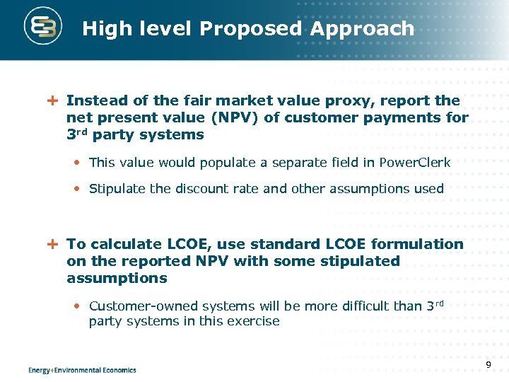 High level Proposed Approach Instead of the fair market value proxy, report the net