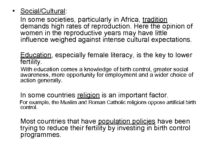  • Social/Cultural: In some societies, particularly in Africa, tradition demands high rates of