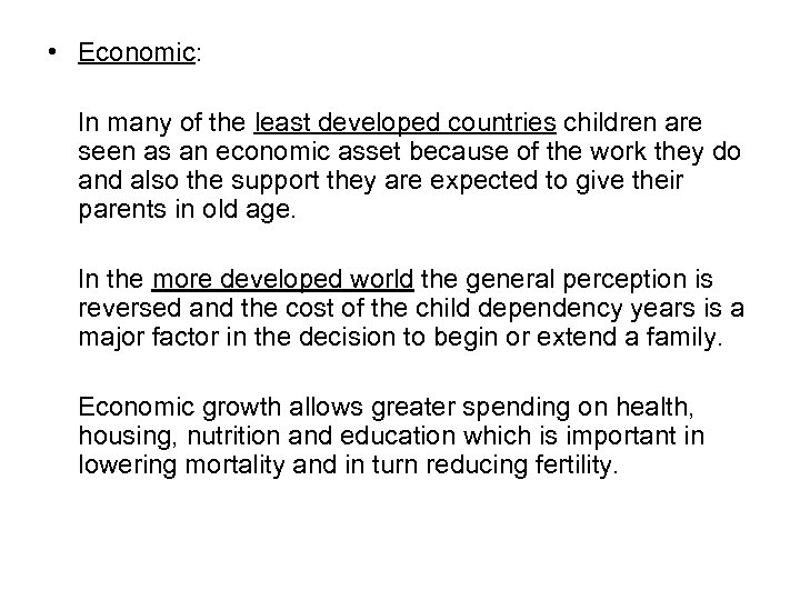 • Economic: In many of the least developed countries children are seen as