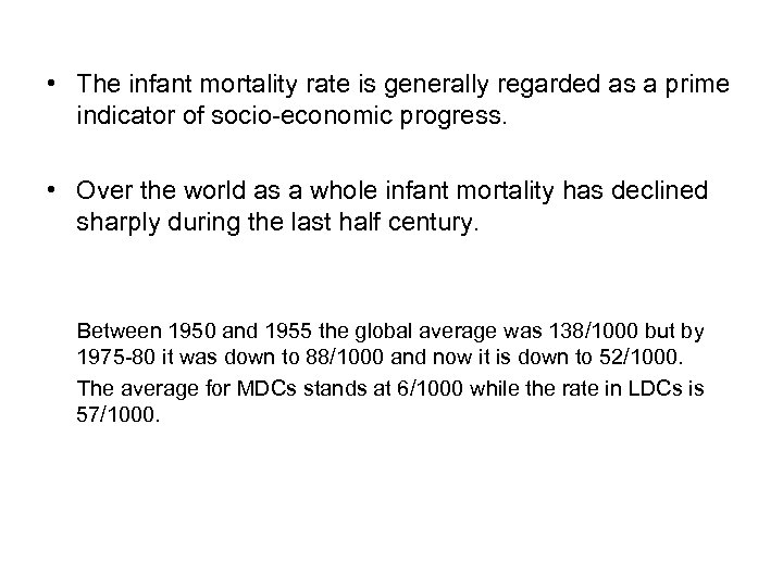  • The infant mortality rate is generally regarded as a prime indicator of