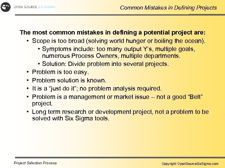 Common Mistakes in Defining Projects The most common mistakes in defining a potential project