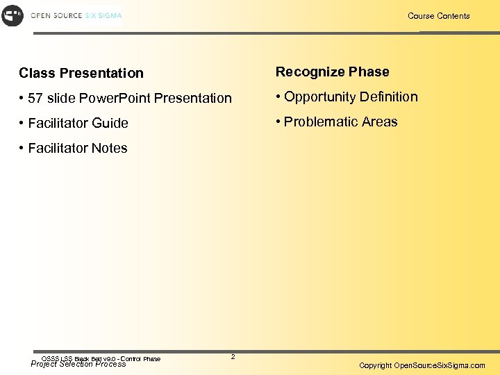 Course Contents Class Presentation Recognize Phase • 57 slide Power. Point Presentation • Opportunity
