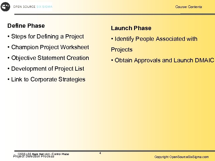 Course Contents Define Phase Launch Phase • Steps for Defining a Project • Identify