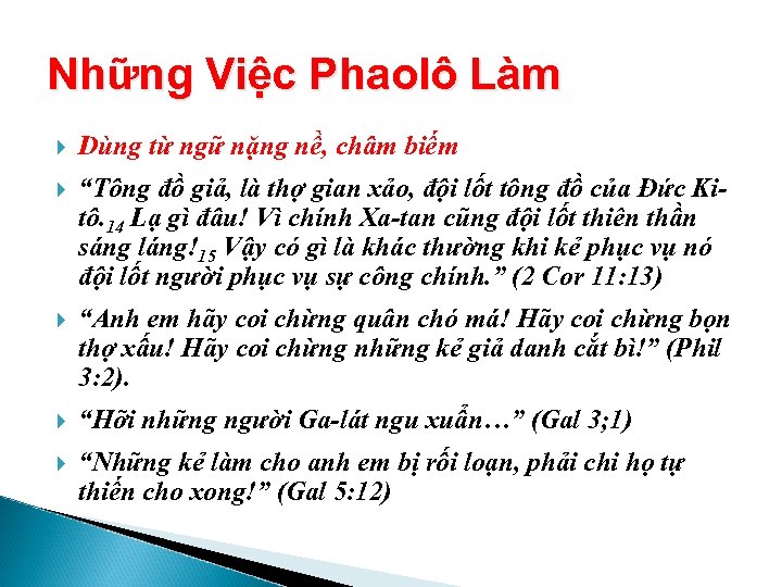 Những Việc Phaolô Làm Dùng từ ngữ nặng nề, châm biếm “Tông đồ giả,