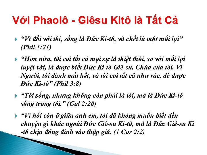 Với Phaolô - Giêsu Kitô là Tất Cả “Vì đối với tôi, sống là