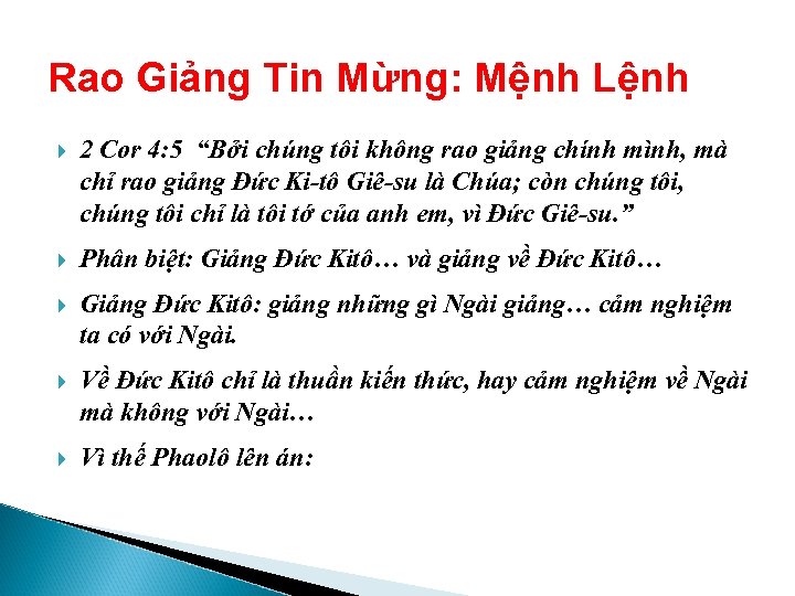 Rao Giảng Tin Mừng: Mệnh Lệnh 2 Cor 4: 5 “Bởi chúng tôi không